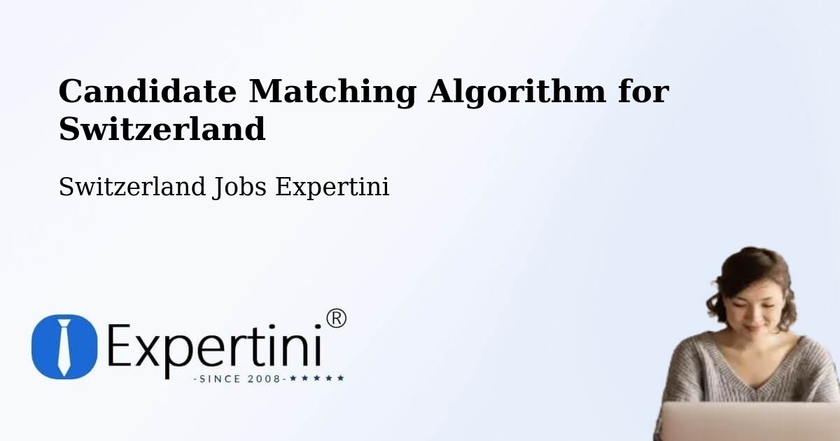 Candidate Matching Algorithm Overview – Stetten - Switzerland Jobs Expertini