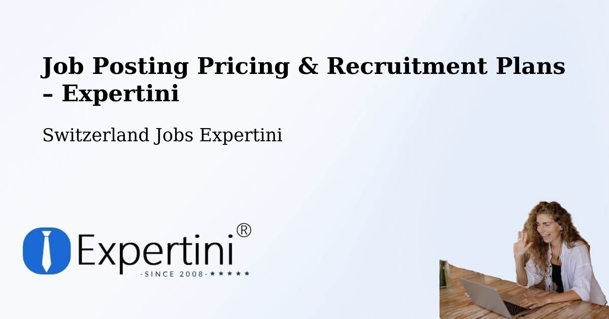 Job Posting Pricing & Recruitment Plans – Stetten - Stetten, Switzerland Jobs Expertini
